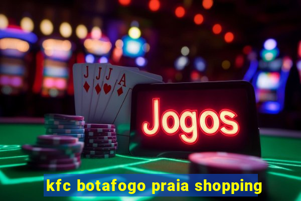 kfc botafogo praia shopping